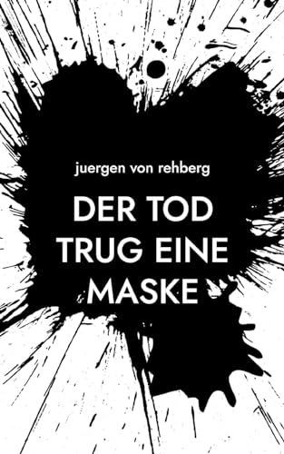 Der Tod trug eine Maske von Books on Demand