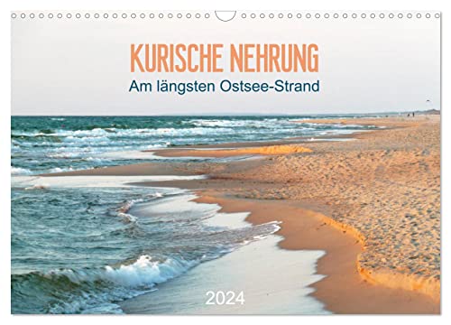 Kurische Nehrung: am längsten Ostsee-Strand (Wandkalender 2024 DIN A3 quer), CALVENDO Monatskalender