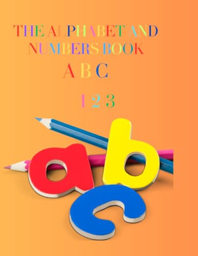 The Alphabet and Numbers Book The Alphabet and Numbers Book von Independently published