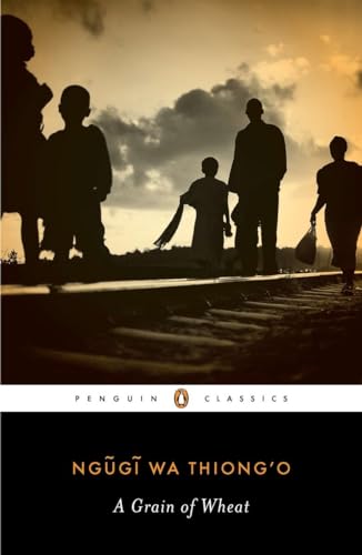 A Grain of Wheat (Penguin African Writers Series, Band 2) von Penguin Classics