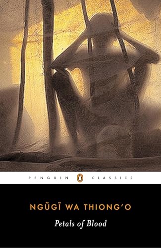 Petals of Blood: Introduction by Isegawa, Moses (Penguin African Writers Series, Band 1) von Penguin Classics