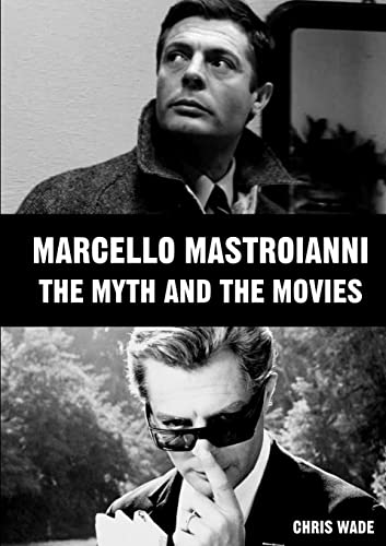 Marcello Mastroianni: The Myth and the Movies von Lulu.com