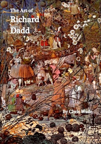 The Art of Richard Dadd The Art of Richard Dadd