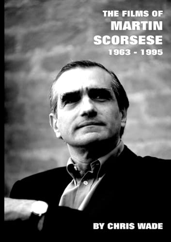 The Films of Martin Scorsese: 1963 - 1995 von Lulu.com