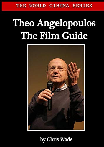 World Cinema Series: Theo Angelopoulos The Film Guide von Lulu.com