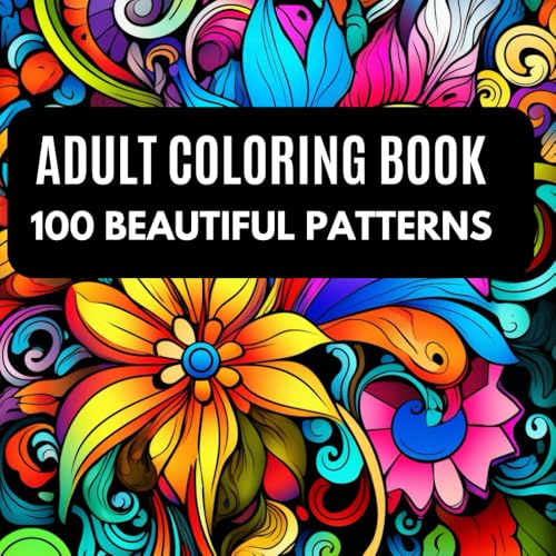 100 Beautiful Patterns: An Adult Coloring Book with Fun, Easy, and Relaxing Coloring Pages von Independently published