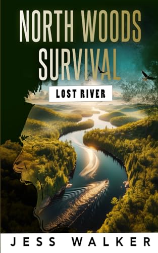 North Woods Survival: Lost River (North Woods Survival Series, Band 3) von Independently published