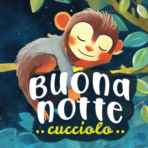 buonanotte cucciolo: Una storia della buonanotte dolce e rassicurante per bambini da 0 a 3 anni buonanotte cucciolo: Una storia della buonanotte dolce e rassicurante per bambini da 0 a 3 anni von Independently published
