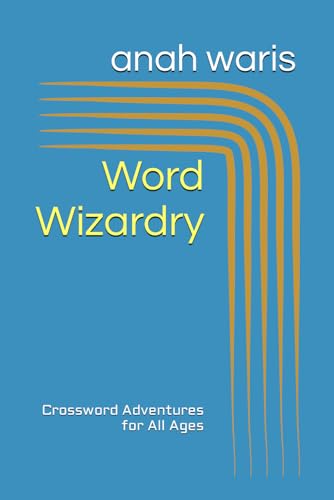 Word Wizardry: Crossword Adventures for All Ages von Independently published