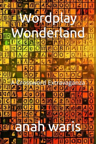 Wordplay Wonderland: A Crossword Extravaganza von Independently published