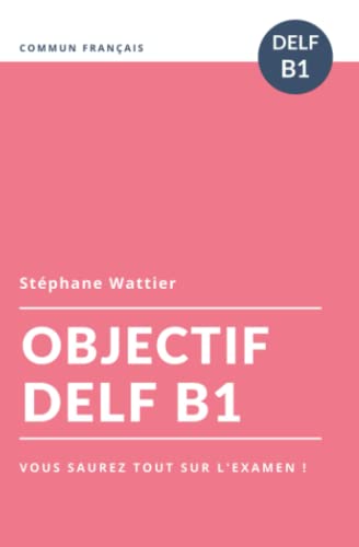 Objectif DELF B1 (Objectifs, Band 1)