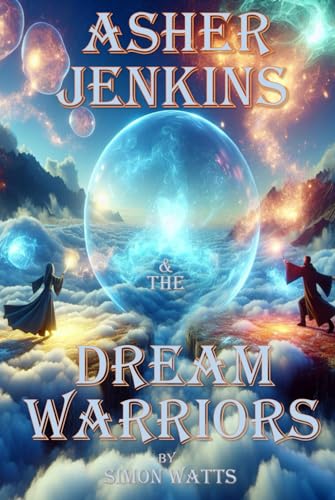 Asher Jenkins & The Dream Warriors: The Dreamworld Chronicles - Book Two von Asher & Friends Publications