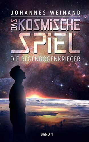 Das Kosmische Spiel: Die Regenbogenkrieger von tredition