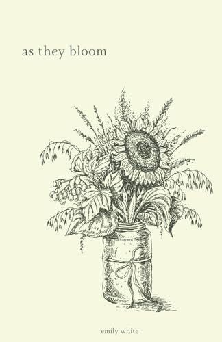 as they bloom as they bloom