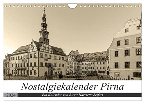Nostalgiekalender Pirna (Wandkalender 2024 DIN A4 quer), CALVENDO Monatskalender von CALVENDO