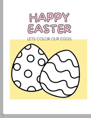 HAPPY EASTER LETS COLOR OUR EGGS: A FUN COLORING BOOK FOR KIDS HAPPY EASTER LETS COLOR OUR EGGS: A FUN COLORING BOOK FOR KIDS von Independently published