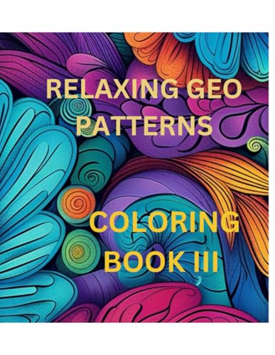 RELAXING GEO PATTERN COLORING BOOK III: STRESS FREE RELAXING GEO PATTERN COLORING BOOK III: STRESS FREE von Independently published