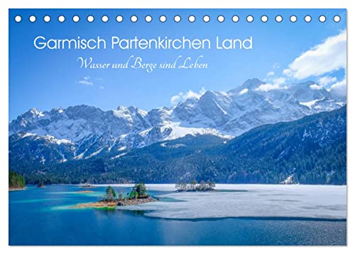 Garmisch Partenkirchen Land - Wasser und Berge sind Leben (Tischkalender 2024 DIN A5 quer), CALVENDO Monatskalender