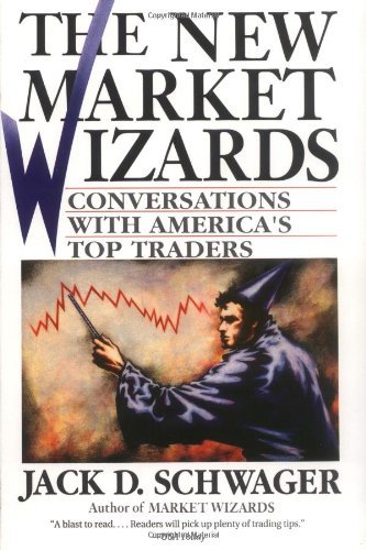By Jack D. Schwager The New Market Wizards: Conversations with America's Top Traders (Reprint)