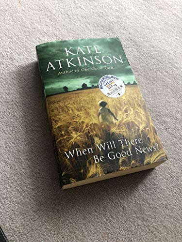 By Kate Atkinson When Will There Be Good News?: (Jackson Brodie)