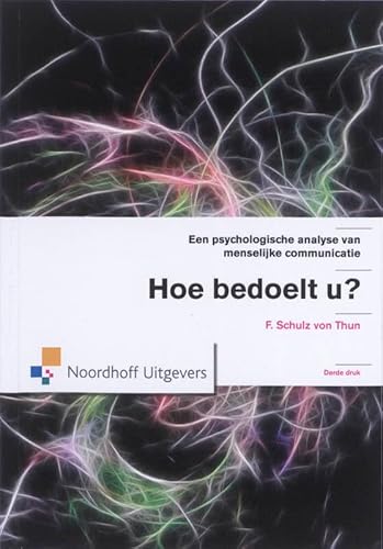 Hoe bedoelt u?: een psychologische analyse van menselijke communicatie