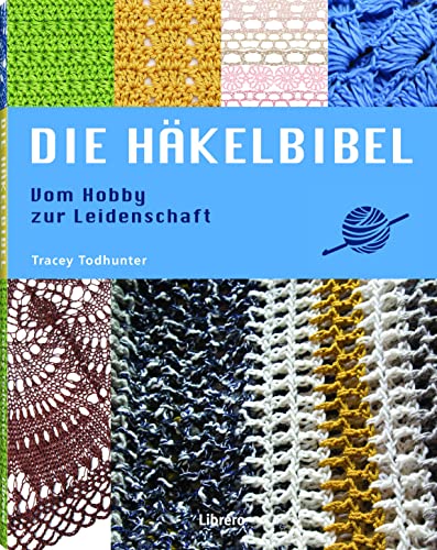 Die Häkelbibel: Vom Hobby zur Leidenschaft von Librero