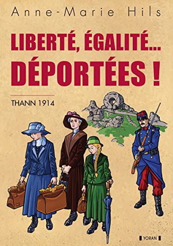 Liberté, égalité...déportées: Thann 1914
