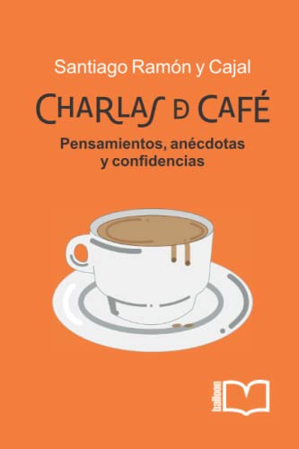 Charlas de café: PENSAMIENTOS, ANÉCDOTAS Y CONFIDENCIAS von Balloon Editorial