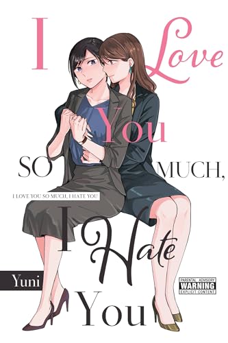 I Love You So Much, I Hate You (I LOVE YOU SO MUCH I HATE YOU GN) von Yen Press