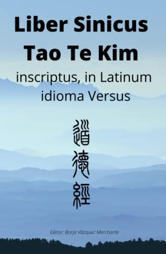 Liber Sinicus Tao Te Kim: inscriptus in Latinum idioma versus