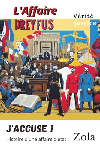 J'accuse ! Emile Zola l'affaire Dreyfus: vérité, justice : histoire d'une affaire d'état J'accuse ! Emile Zola l'affaire Dreyfus: vérité, justice : histoire d'une affaire d'état von Independently published