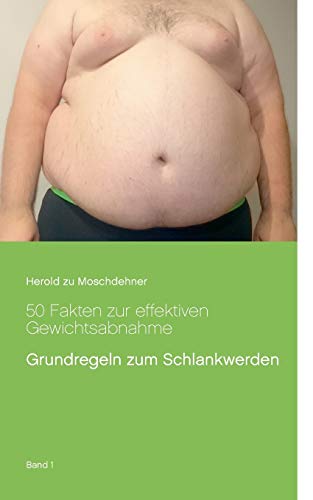 50 Fakten zur effektiven Gewichtsabnahme: Grundregeln zum Schlankwerden 50 Fakten zur effektiven Gewichtsabnahme: Grundregeln zum Schlankwerden