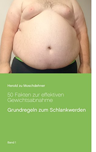 50 Fakten zur effektiven Gewichtsabnahme: Grundregeln zum Schlankwerden 50 Fakten zur effektiven Gewichtsabnahme: Grundregeln zum Schlankwerden