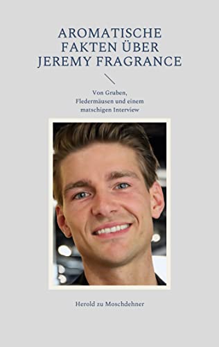 Aromatische Fakten über Jeremy Fragrance: Von Gruben, Fledermäusen und einem matschigen Interview