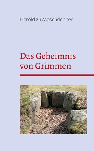 Das Geheimnis von Grimmen: Archäologische Enthüllungen eines überirdischen Fundes von Books on Demand