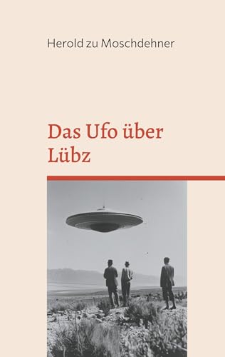 Das Ufo über Lübz: Augenzeugenbericht einer Entführung von Sven Fleppinger von Books on Demand