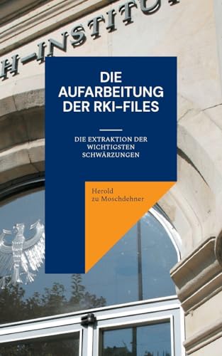 Die Aufarbeitung der RKI-Files: Die Extraktion der wichtigsten Schwärzungen