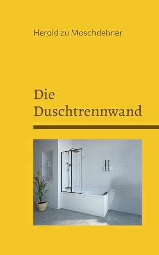 Die Duschtrennwand: Eine Geistergeschichte aus Dargun von Books on Demand