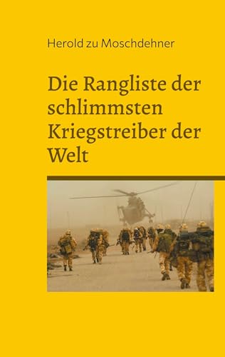 Die Rangliste der schlimmsten Kriegstreiber der Welt: Völkerrechtswidriges Eingreifen ab 1945 von BoD – Books on Demand
