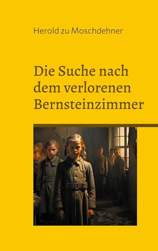 Die Suche nach dem verlorenen Bernsteinzimmer: Schwerins Mädchen und ihre Schatzkarten von BoD – Books on Demand