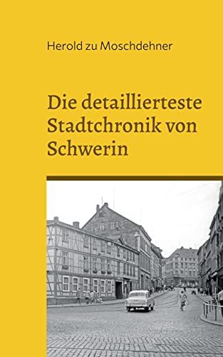 Die detaillierteste Stadtchronik von Schwerin: Neue Erkenntnisse und Entdeckungen aus dem Stadtarchiv Die detaillierteste Stadtchronik von Schwerin: Neue Erkenntnisse und Entdeckungen aus dem Stadtarchiv