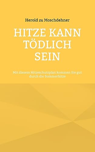 Hitze kann tödlich sein: Mit diesem Hitzeschutzplan kommen Sie gut durch die Sommerhitze Hitze kann tödlich sein: Mit diesem Hitzeschutzplan kommen Sie gut durch die Sommerhitze