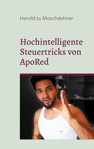 Hochintelligente Steuertricks von ApoRed: Von Insi-Modus bis BörgiGeld Hochintelligente Steuertricks von ApoRed: Von Insi-Modus bis BörgiGeld