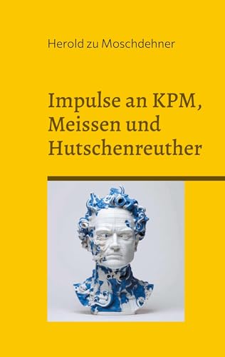 Impulse an KPM, Meissen und Hutschenreuther: Bitte fertigt diese Figuren!