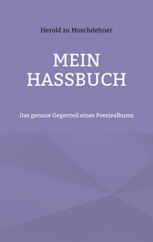 Mein Hassbuch: Das genaue Gegenteil eines Poesiealbums
