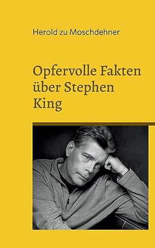 Opfervolle Fakten über Stephen King: Eine Legende trägt Waschbärfell von BoD – Books on Demand