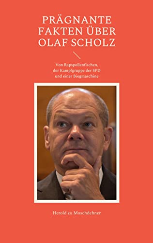 Prägnante Fakten über Olaf Scholz: Von Rapspollenfischen, der Kampfgruppe der SPD und einer Biegmaschine