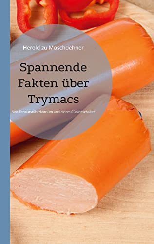 Spannende Fakten über Trymacs: Von Teewurstüberkonsum und einem Rückenschalter