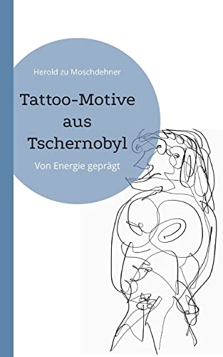 Tattoo-Motive aus Tschernobyl: Von Energie geprägt