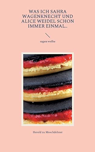 Was ich Sahra Wagenknecht und Alice Weidel schon immer einmal..: sagen wollte von Books on Demand